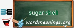 WordMeaning blackboard for sugar shell